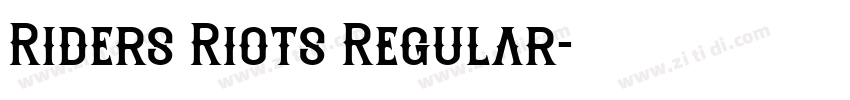 Riders Riots Regular字体转换 Riders Riots Regular字体转换